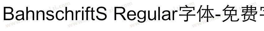 BahnschriftS Regular字体字体转换